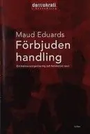 Förbjuden handling: Om kvinnors organisering och feministisk teori | 1:a upplagan Begränsad tid