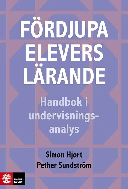 Fördjupa elevers lärande : Handbok i undervisningsanalys | 1:a upplagan Billigare