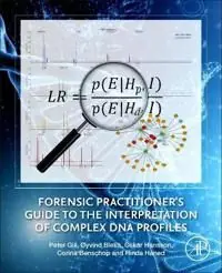 Kampanjpris Forensic Practitioner's Guide to the Interpretation of Complex DNA Profiles | 0:e upplagan