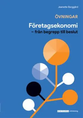 Företagsekonomi - från begrepp till beslut - Övningsbok | 8:e upplagan Fynd