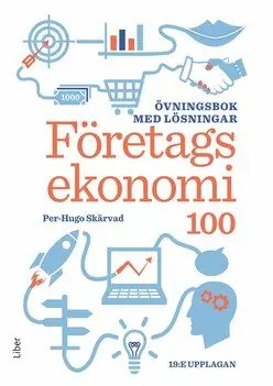 Erbjudandepris Företagsekonomi 100: Övningsbok med lösningar | 19:e upplagan