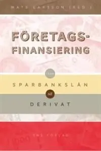 Reapris Företagsfinansiering: Från Sparbankslån Till Derivat | 1:a upplagan