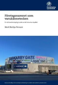 Företagsnamnet som varukännetecken : En rättsvetenskaplig studie av det korsvisa skyddet | 0:e upplagan Begränsat antal