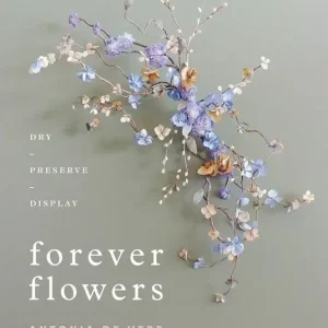Rea Forever Flowers : Dry, Preserve, Display | 0:e upplagan