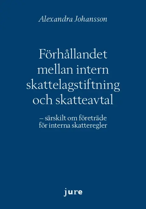 Förhållandet mellan intern skattelagstiftning och skatteavtal – särskilt om företräde för interna skatteregler | 0:e upplagan Populärt val