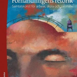 Reapris Förhandlingens retorik : samtalskonst för arbete, skola och samhälle | 1:a upplagan
