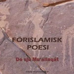 Förislamisk poesi - De sju Mu'allaqat | 1:a upplagan Fynd