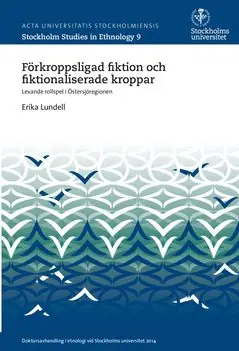 Förkroppsligad fiktion och fiktionaliserade kroppar : Levande rollspel i Östersjöregionen | 0:e upplagan Endast denna vecka