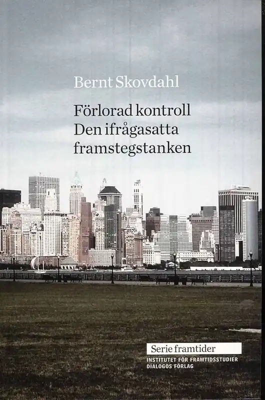 Beställ idag Förlorad kontroll : den ifrågasatta framstegstanken | 1:a upplagan