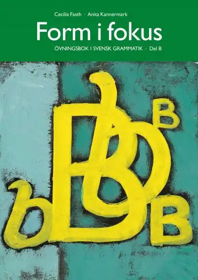 Form i fokus B | 2:a upplagan Snabb leverans