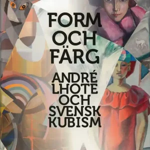 Reapris Form och färg André Lhote och svensk modernism | 1:a upplagan