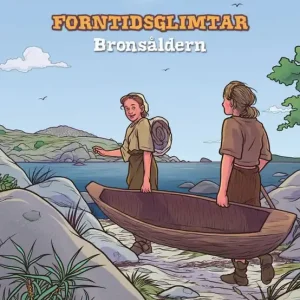 Forntidsglimtar - Bronsåldern | 1:a upplagan Utförsäljning