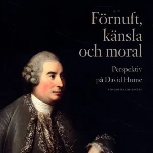 Endast idag Förnuft, känsla och moral : perspektiv på David Hume | 1:a upplagan