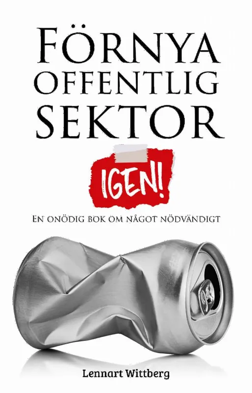 Lägg i varukorgen Förnya offentlig sektor - igen! | 1:a upplagan