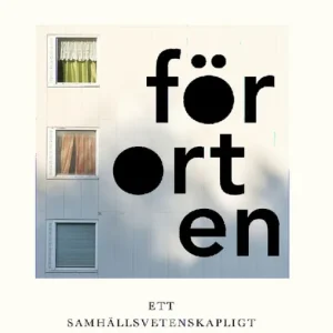 Förorten : ett samhällsvetenskapligt reportage | 1:a upplagan Erbjudandepris