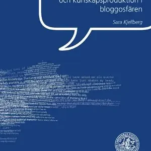 Extra rabatt Forskarbloggar vetenskaplig kommunikation och kunskapsproduktion i bloggosfären | 0:e upplagan