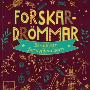 Forskardrömmar: Berättelser för nyfikna barn | 0:e upplagan Fri frakt
