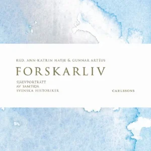 Forskarliv - Självporträtt av samtida svenska historiker | 0:e upplagan Köp nu