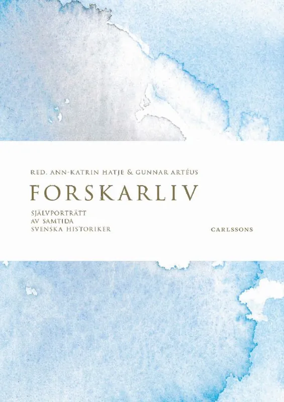 Forskarliv - Självporträtt av samtida svenska historiker | 0:e upplagan Köp nu