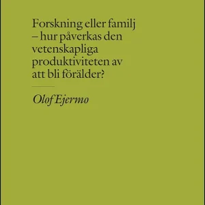 Fynd Forskning eller familj : hur påverkas den vetenskapliga produktiviteten | 0:e upplagan