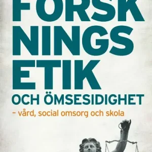 Expressleverans Forskningsetik och ömsesidighet - vård, social omsorg och skola | 1:a upplagan
