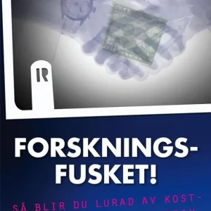Forskningsfusket! Så blir du lurad av kost- och läkemedelsindustrin. | 1:a upplagan Erbjudandepris