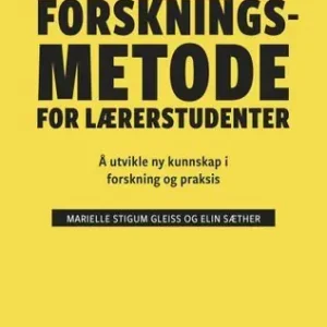 Forskningsmetode for lærerstudenter. Å utvikle ny kunnskap i forskning og praksis | 0:e upplagan Sänkt pris