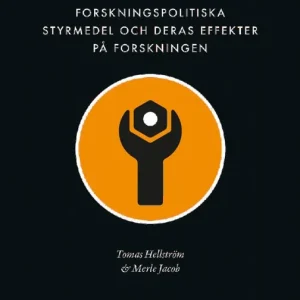 Beställ nu Forskningspolitiska styrmedel och deras effekter på forskningen... | 0:e upplagan