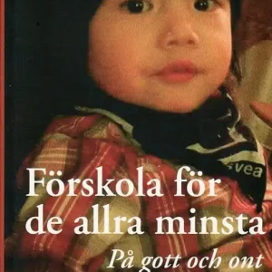 Förskola för de allra minsta : på gott och ont | 1:a upplagan Endast denna vecka