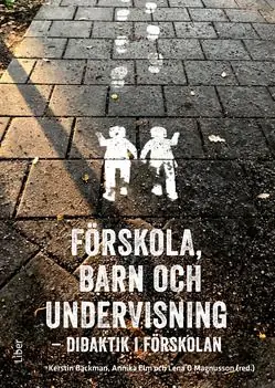 Förskola, barn och undervisning - Didaktik i förskolan | 1:a upplagan Endast idag
