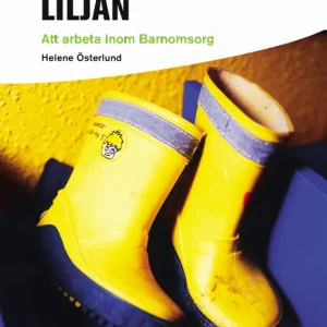 Lågt pris Förskolan Liljan : att arbeta inom barnomsorg | 1:a upplagan