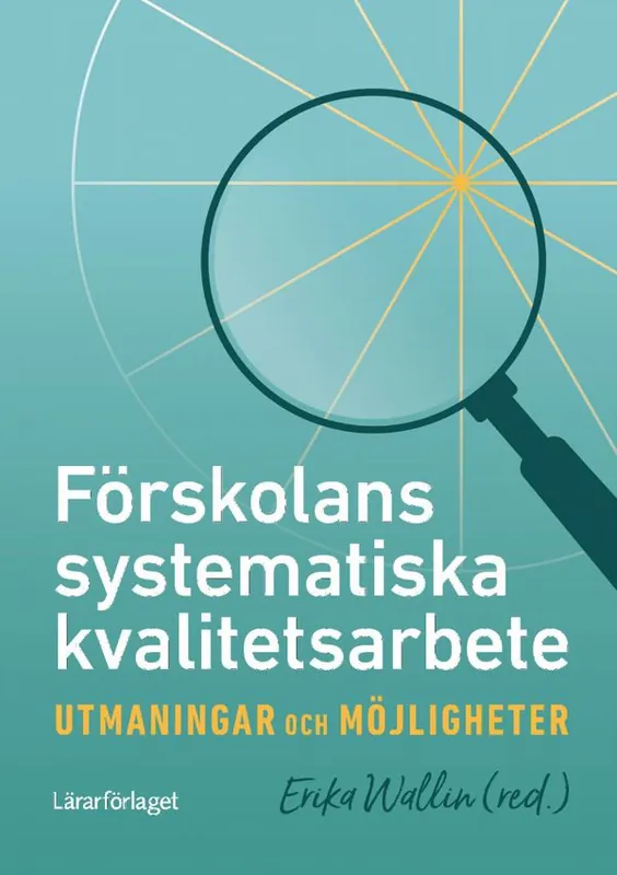 Endast idag Förskolans systematiska kvalitetsarbete - utmaningar och möjligheter | 1:a upplagan