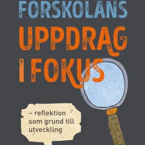 Förskolans uppdrag i fokus : reflektion som grund till utveckling | 0:e upplagan Beställ nu