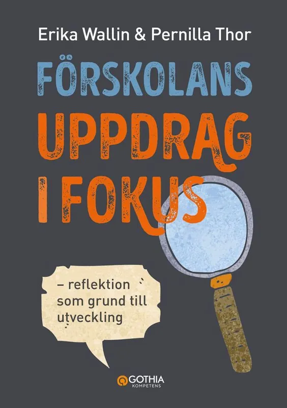 Förskolans uppdrag i fokus : reflektion som grund till utveckling | 0:e upplagan Beställ nu