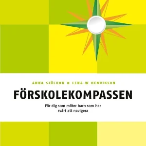 Förskolekompassen : för dig som möter barn som har svårt att navigera | 1:a upplagan Bästa pris