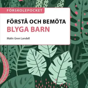 Förskolepocket Förstå och bemöta blyga barn | 1:a upplagan Nyhet