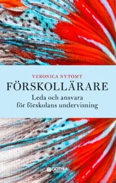 I lager Förskollärare : Leda och ansvara för förskolans undervisning | 0:e upplagan