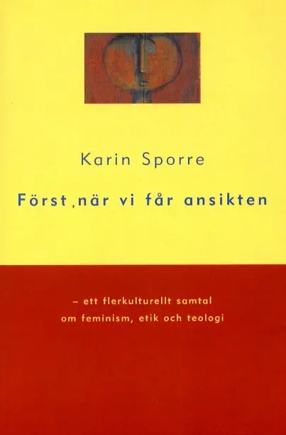 Fynd Först när vi får ansikten - ett flerkulturellt samtal om feminism, etik och teologi | 1:a upplagan