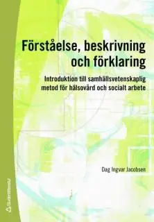 Förståelse, beskrivning och förklaring : introduktion till samhällsvetenskaplig metod för hälsovård och socialt arbete | 1:a upplagan Expressleverans