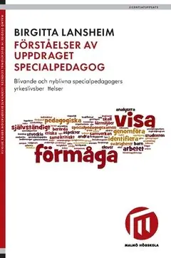 Köp nu Förståelser av uppdraget specialpedagog : blivande och nyblivna specialpedagogers yrkeslivsberättelser | 0:e upplagan