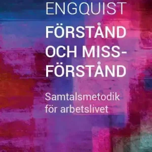 Förstånd och missförstånd : samtalsmetodik för arbetslivet | 0:e upplagan Premium
