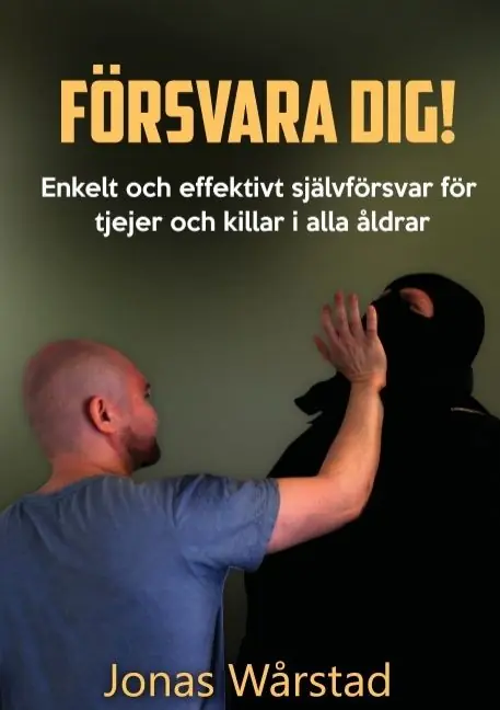 Försvara dig! : enkelt och effektivt självförsvar för tjejer och killar i alla åldrar | 1:a upplagan Kampanj