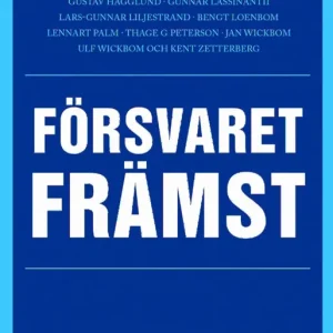 Försvaret främst – En antologi om hur Sverige kan och bör försvara sig | 1:a upplagan Expressleverans