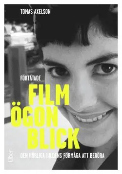 Trygg betalning Förtätade filmögonblick - den rörliga bildens förmåga att beröra | 1:a upplagan