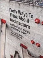 Forty Ways to Think About Architecture: Architectural History and Theory To | 1:a upplagan Sista chansen