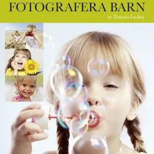 Billig Fotografera barn : konsten att ta kreativa bilder på barn | 1:a upplagan
