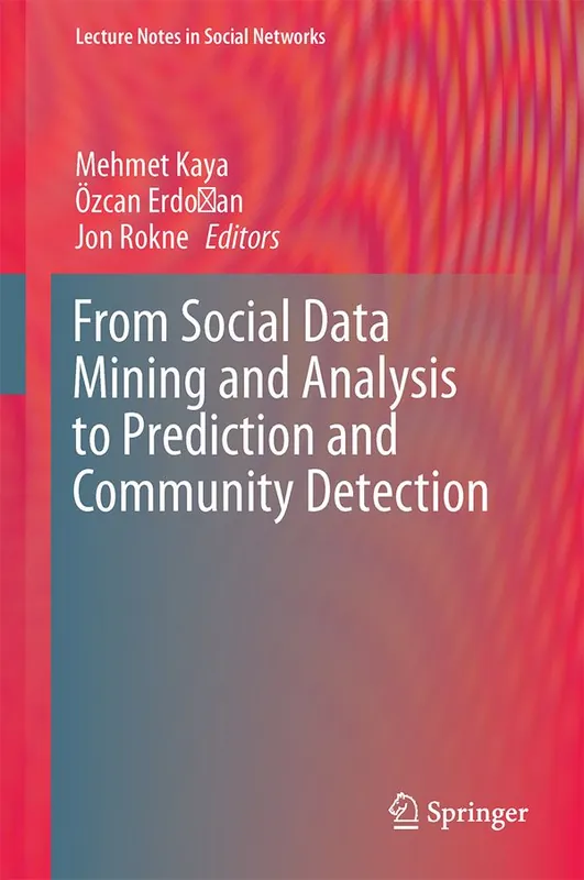 From Social Data Mining and Analysis to Prediction and Community Detection - Begagnad